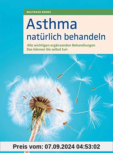 Asthma natürlich behandeln: Alle wichtigen ergänzenden Behandlungen. Das können Sie selbst tun