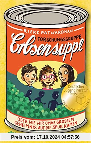 Forschungsgruppe Erbsensuppe – oder wie wir Omas großem Geheimnis auf die Spur kamen: Preisgekröntes Kinderbuch zum Them