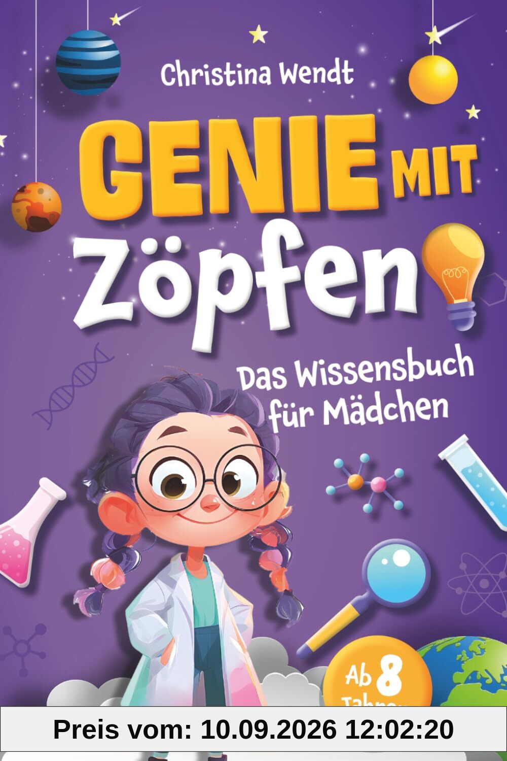 Genie mit Zöpfen – Das Wissensbuch für Mädchen – Unglaubliche Fakten, spannende Experimente und smartes Wissen für clevere Mädchen | Perfektes Geschenkbuch