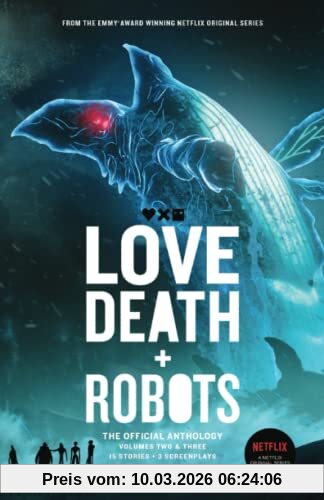 Tim Miller Love, Death + Robots, The Official Anthology, Volumes 2 & 3, Vol 2+3