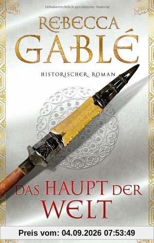 Das Haupt der Welt: Historischer Roman