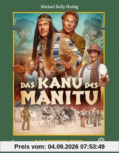 Das Kanu des Manitu: Das Comedy-Buch zum Film | Mit wunderbaren Bildern, Funfacts und Making-of-Einblicken von Bully Herbigs neuem Kultfilm | Ein perfektes Geschenk