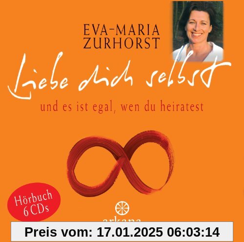 Liebe dich selbst und es ist egal, wen du heiratest (6 CDs, Arkana Audio). Das ganze Buch, gelesen von der Autorin