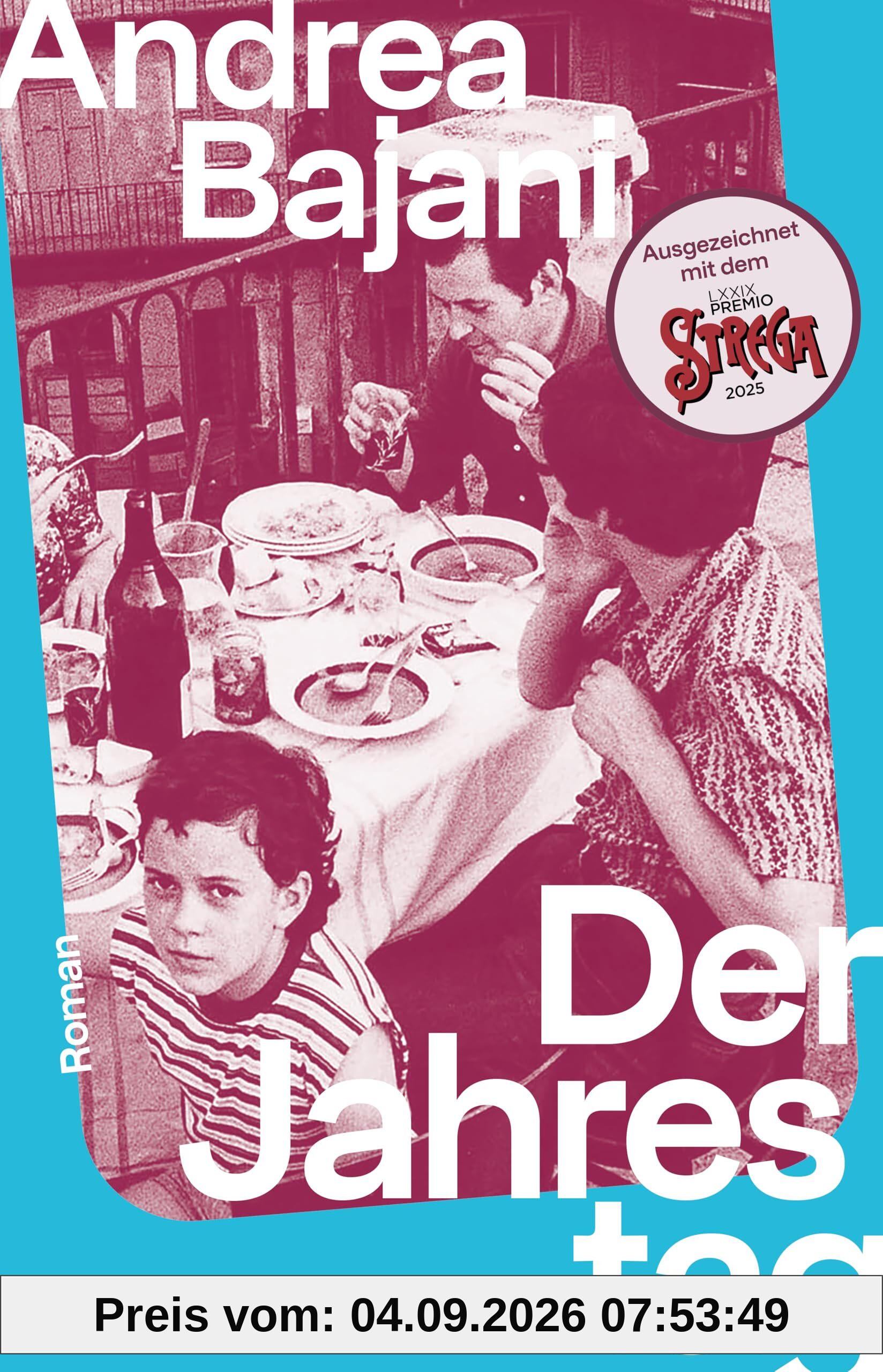 Der Jahrestag: Roman | Gewinner des wichtigsten italienischen Literaturpreises, dem Premio Strega 2025, und dem Premio Strega Giovani 2025 | Ein bemerkenswertes Familienporträt aus Italien
