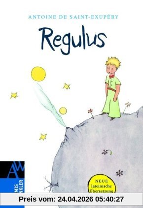 Regulus: Lateinische Ausgabe von: Der kleine Prinz