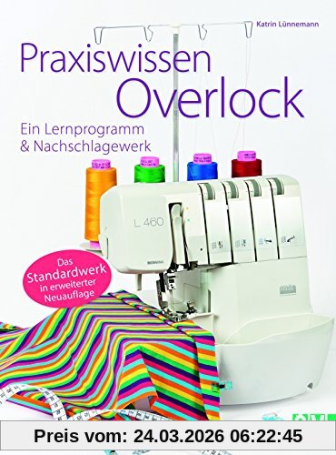 Praxiswissen Overlock: Ein Lernprogramm & Nachschlagewerk
