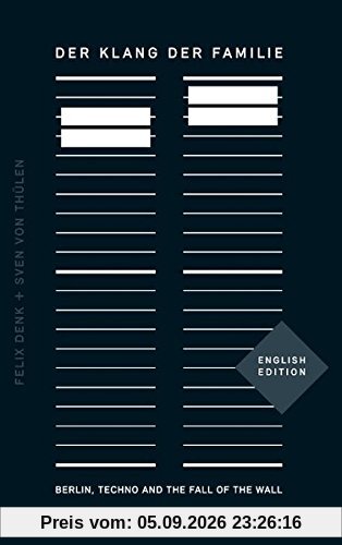 Der Klang der Familie: Berlin, Techno and the Fall of the Wall