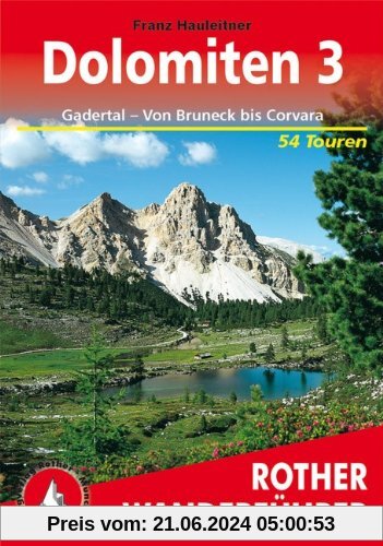 Bergwanderungen in den Dolomiten, Bd.3, Gadertal, Von Bruneck bis Corvara: Von Bruneck bis Corvara. 54 ausgewÃ¤hlte Wand