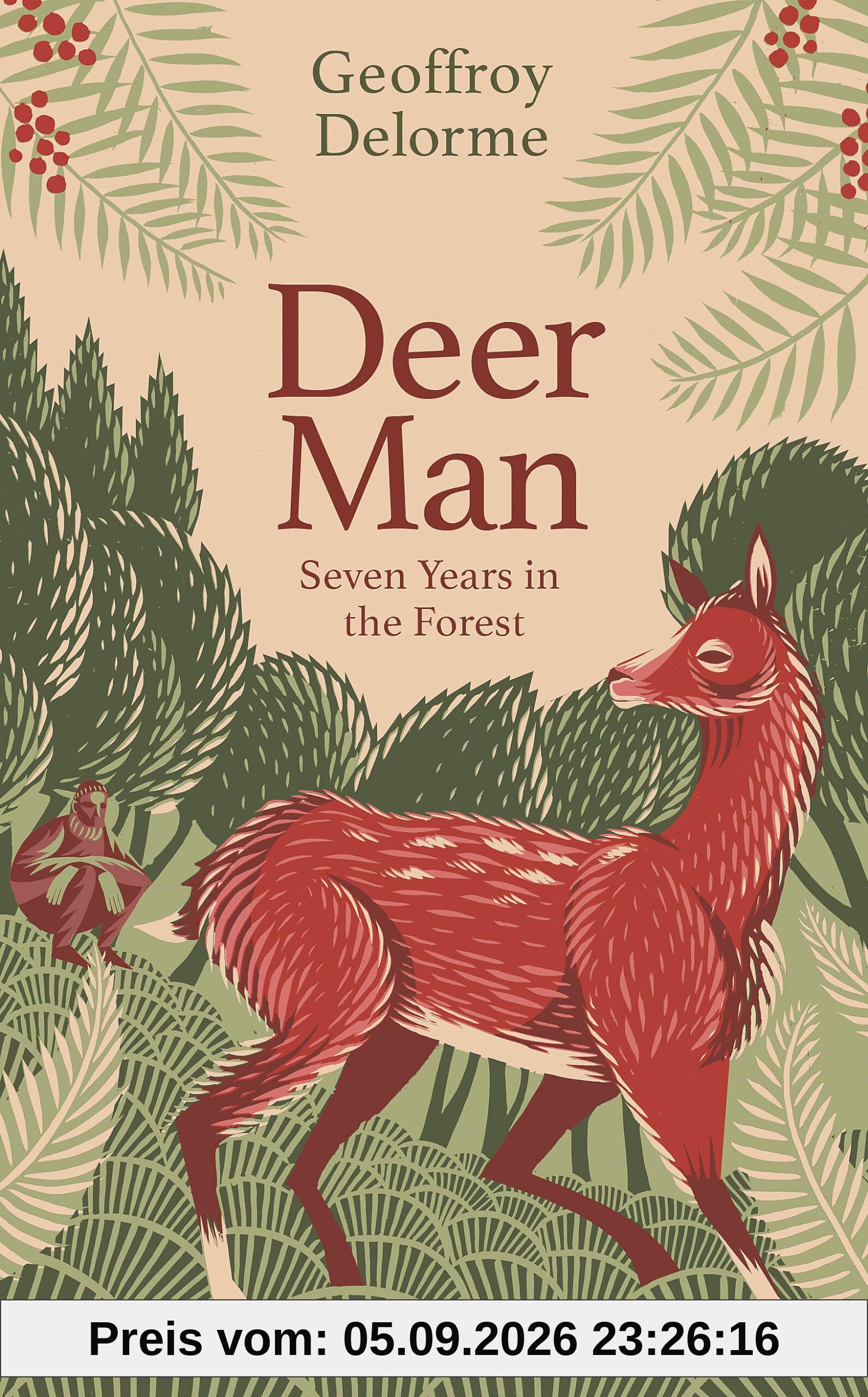 Deer Man: Seven Years in the Forest