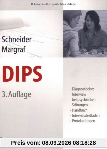 DIPS: Diagnostisches Interview bei psychischen Störungen: Handbuch, Interviewleitfaden, Protokollbogen