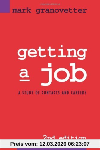 Mark Granovetter Getting A Job Getting A Job Getting A Job, A Study Of Contacts And Careers A Study Of Contacts And Careers A Study Of Contacts And Careers