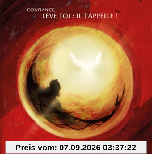 Confiance, lève-toi: il t'appelle !