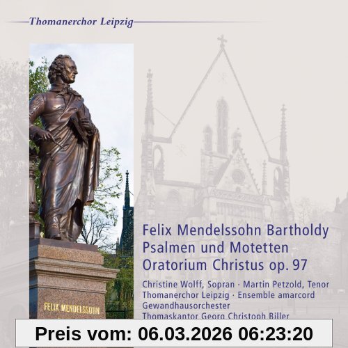 Wolff Felix Mendelssohn, Christus & Sechs Sprüche Op. 97 / Psalmen & Motetten