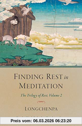 Longchenpa Finding Rest In Meditation, The Trilogy Of Rest, Volume 2 (Trilogy Of Rest, 2, Band 2)