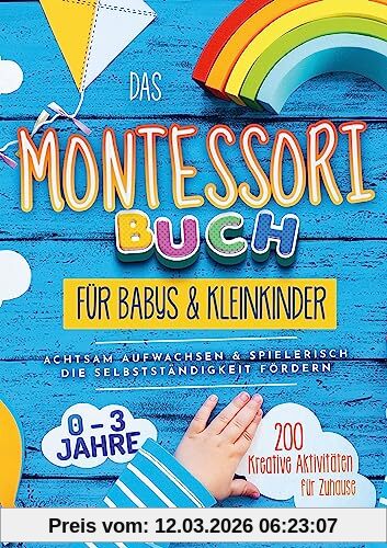 Maria Stampfer Das Montessori Buch Für Babys Und Kleinkinder (S/W Version), 200 Kreative Aktivitäten Für Zu Hause ¿ Achtsam Aufwachsen Und Spielerisch Die