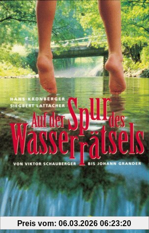 Hans Kronberger Auf Der Spur Des Wasserrätsels