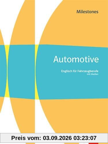 Automotive Milestones. Englisch für Fahrzeugberufe: Schulbuch mit Medien (Technical Milestones)