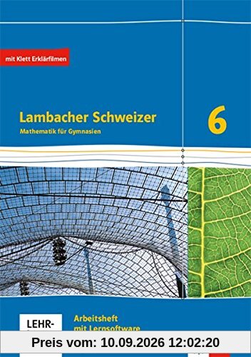 Lambacher Schweizer Mathematik 6. Ausgabe Bayern: Arbeitsheft plus Lösungsheft und Lernsoftware Klasse 6 (Lambacher Schweizer. Ausgabe für Bayern ab 2017)