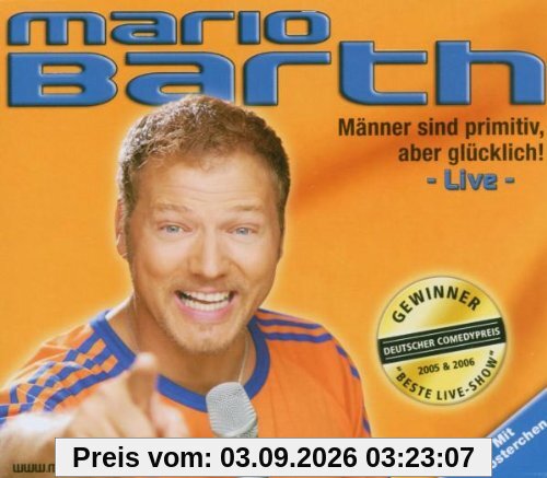 Männer sind primitiv, aber glücklich!