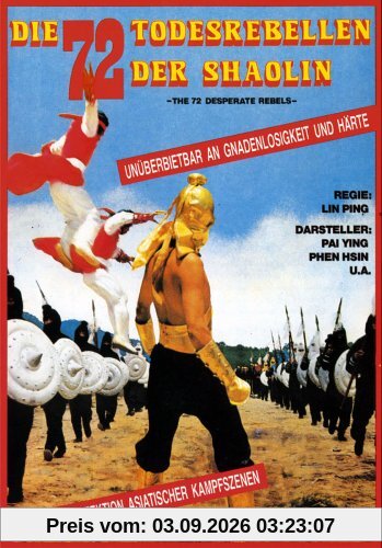 Die 72 Todesrebellen der Shaolin