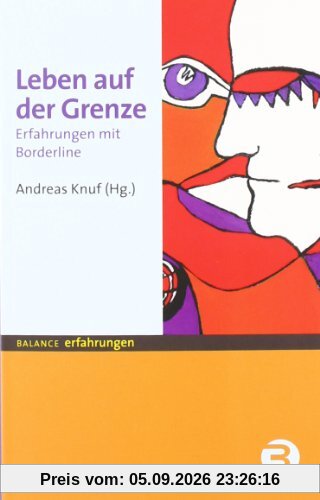 Leben auf der Grenze. Erfahrungen mit Borderline