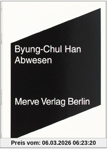 Byung-Chul Han Abwesen, Zur Kultur Und Philosophie Des Fernen Osten