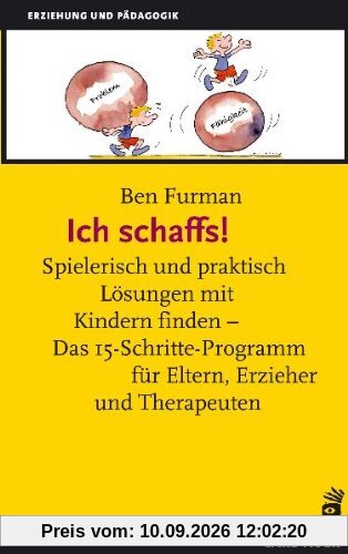 Ich schaffs! Spielerisch und praktisch Losungen mit Kindern finden - Das 15-Schritte-Programm fur Eltern, Erzieher und Therapeuten