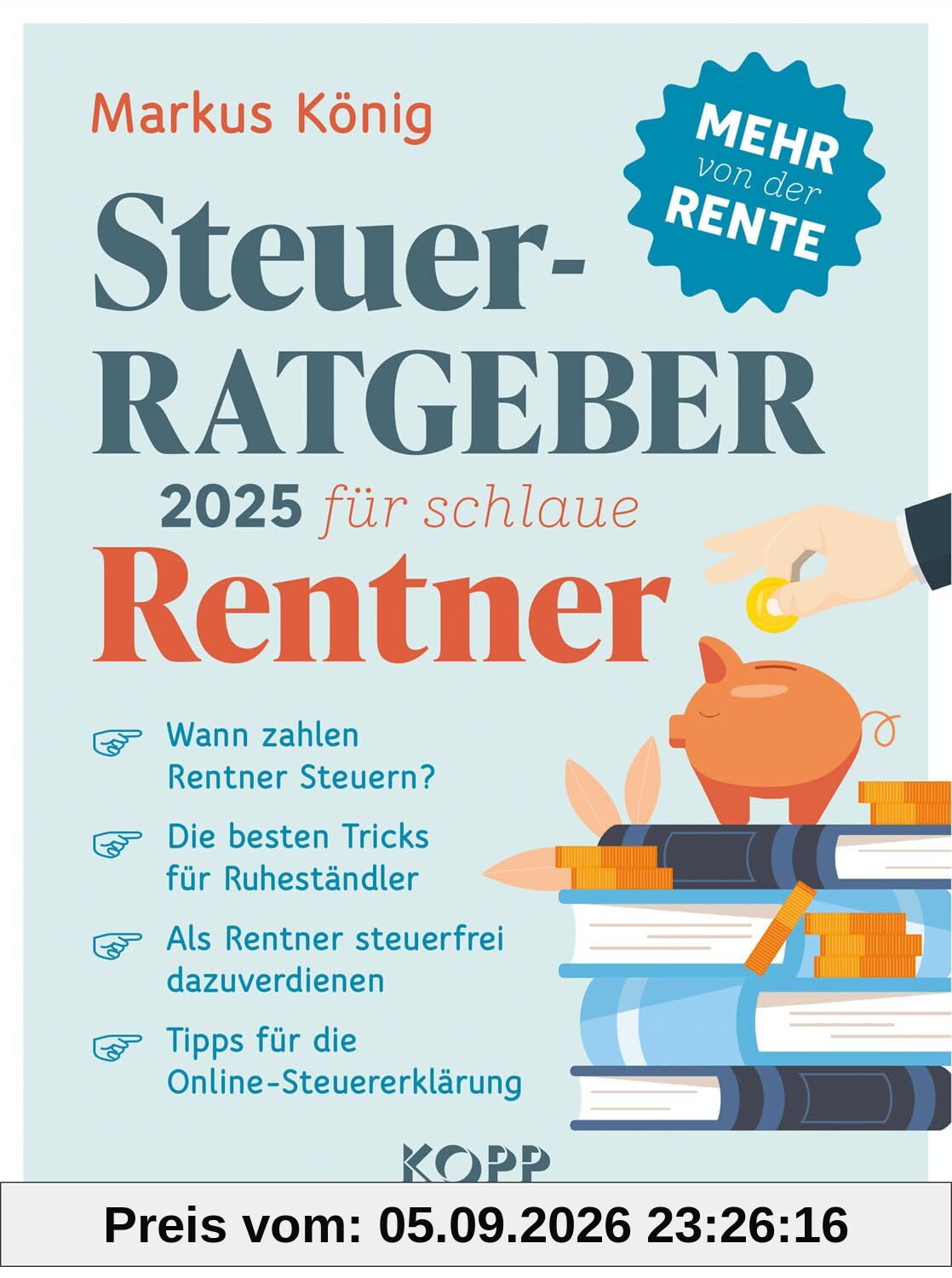 Steuerratgeber 2025 für schlaue Rentner: - Wann zahlen Rentner Steuern? - Die besten Tricks für Ruheständler - Als Rentner steuerfrei dazuverdienen - Tipps für die Online-Steuererklärung