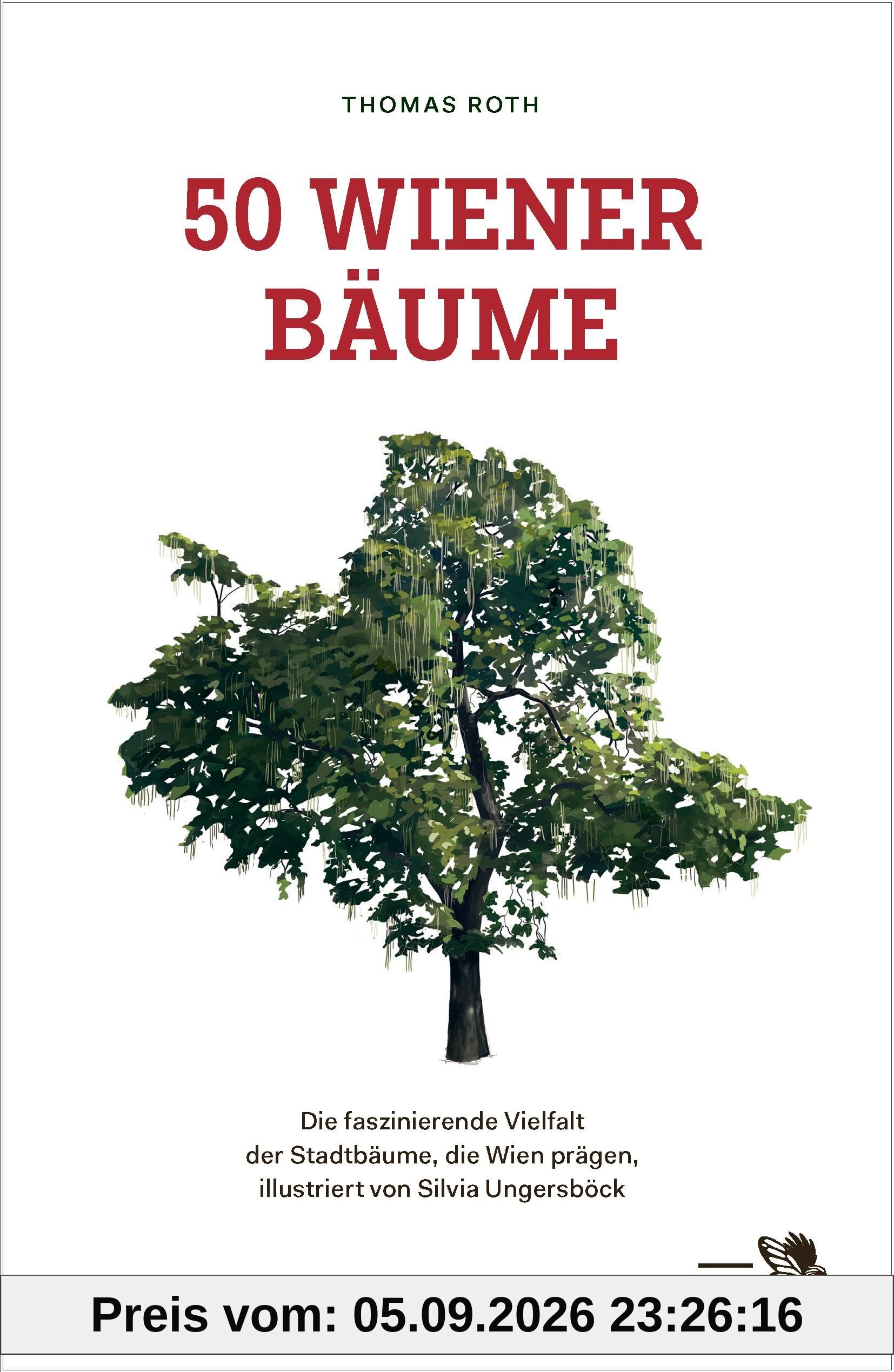 50 Wiener Bäume: Die faszinierende Vielfalt der Stadtbäume, die Wien prägen