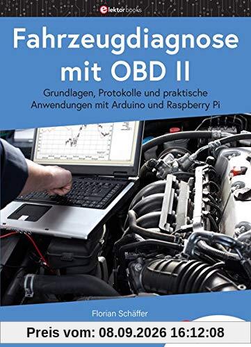 Fahrzeugdiagnose mit OBD II: Grundlagen, Protokolle und praktische Anwendungen mit Arduino und Raspberry Pi