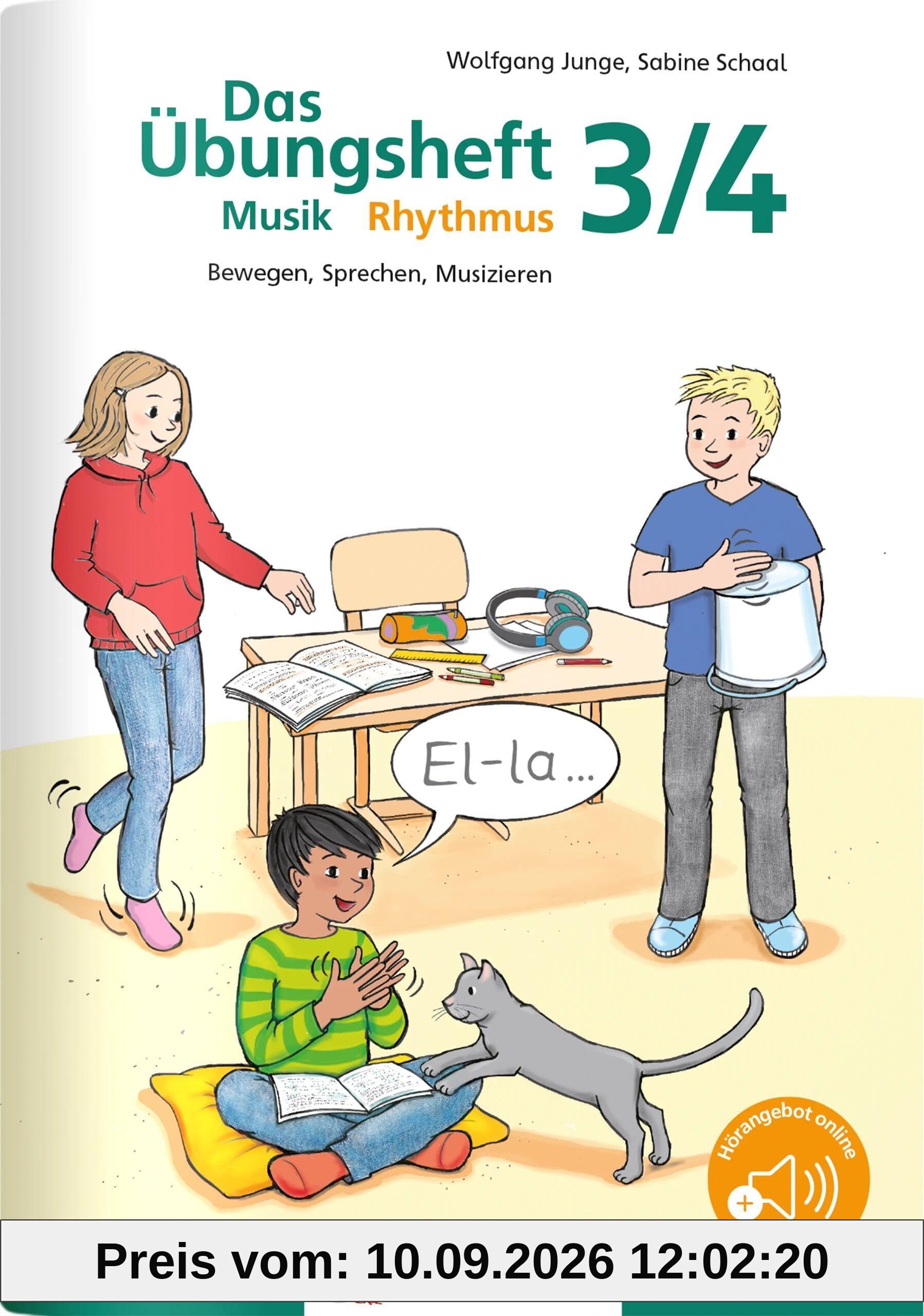 Das Übungsheft Musik – Rhythmus 3/4: Bewegen, Sprechen, Musizieren