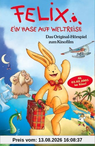 Felix: Ein Hase auf Weltreise - Das Original-Hörspiel zum Kinofilm [Musikkassette]