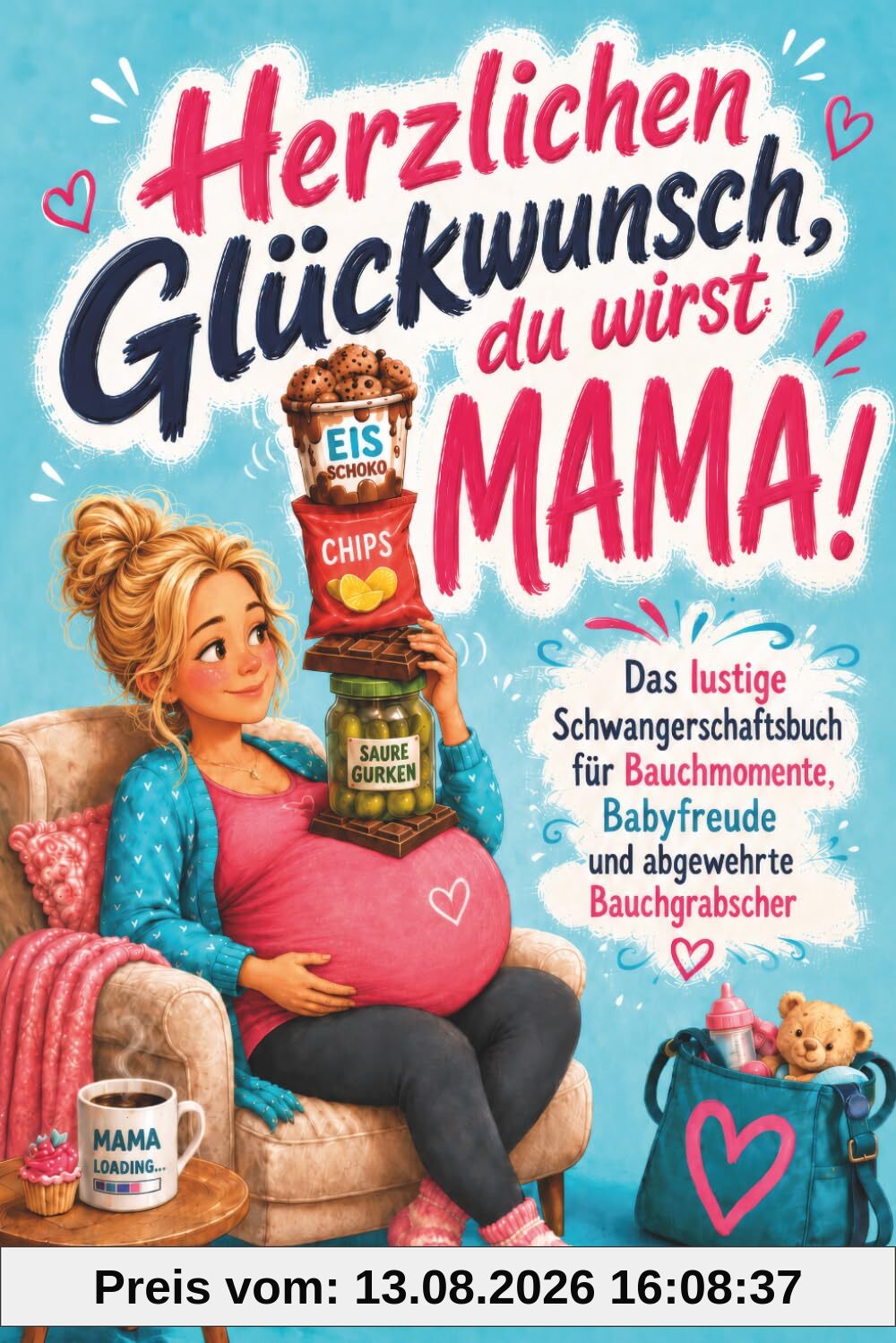 Herzlichen Glückwunsch, du wirst Mama! - Das witzige Schwangerschaftsbuch für werdende Mamas: Geschichten und Mitmachseiten rund um Bauch, Hormone und Heißhunger – zum Ausfüllen, Lachen und Erinnern