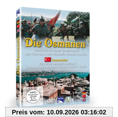 Die Osmanen - Geschichte einer Großmacht von Osman I. bis Mustafa Kemal Atatürk