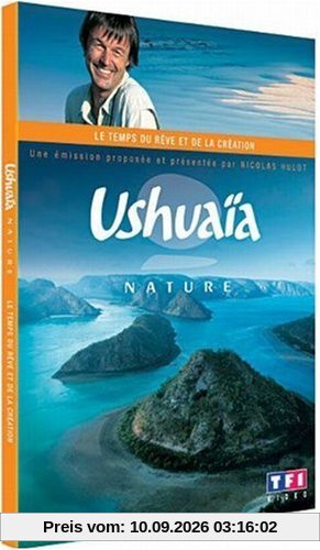 Ushuaïa nature : le temps du rêve et de la création [FR Import]