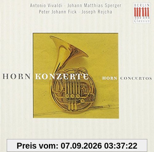 Vivaldi, Rejcha, Fick, Sperger - Hornkonzerte