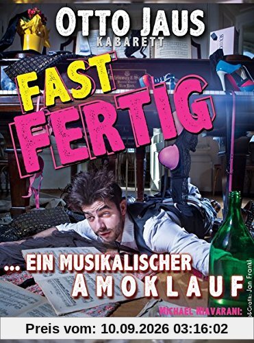 Otto Jaus - Fast fertig: Ein musikalischer Amoklauf