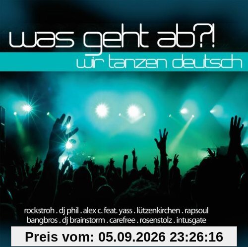 Was Geht Ab?! (Wir Tanzen Deut