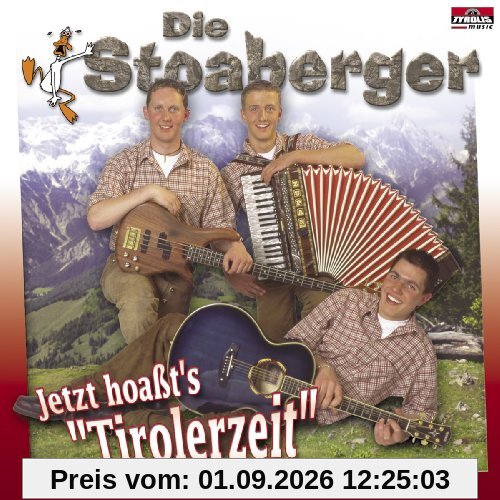 Jetzt Hoassts Tirolerzeit