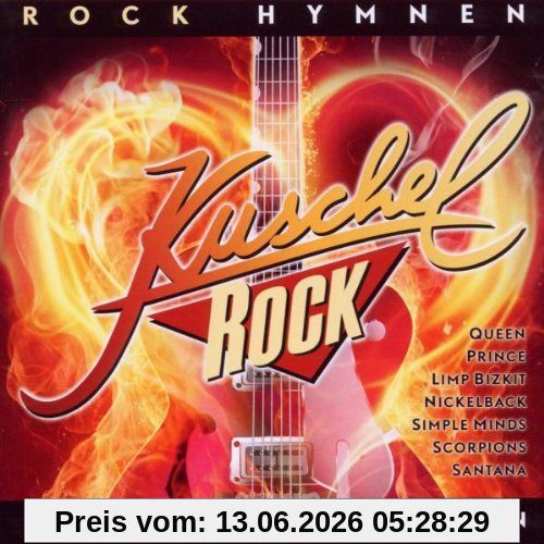 Various Kuschelrock Rock Hymnen - Die Lauteste KuschelRock, Die Es Je Gab!