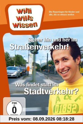 Willi will's wissen - Sicher hin und her im Straßenverkehr! / Was findet statt im Stadtver