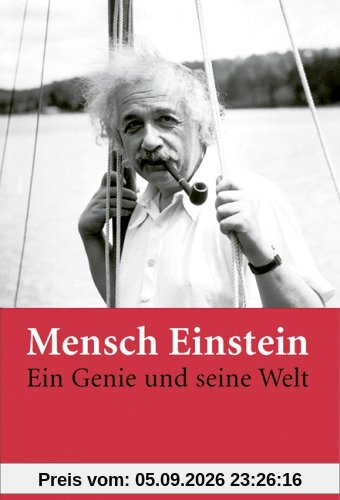 Mensch Einstein. Ein Genie und seine Welt