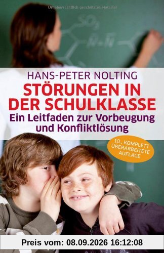 Störungen in der Schulklasse: Ein Leitfaden zur Vorbeugung und Konfliktlösung (Beltz Taschenbuch)