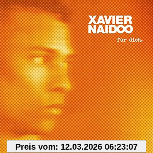 Xavier Naidoo Für Dich.