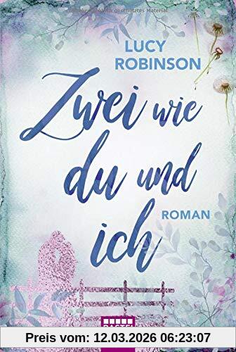 Lucy Robinson Zwei Wie Du Und Ich, Roman