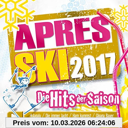 Various Apres Ski 2017-Die Hits Der Saison;incl. Hulapalu; Die Immer Lacht; Gloana Bauer; Ham Kummst