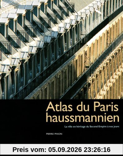 Atlas du Paris haussmannien : la ville en héritage du Second Empire à nos jours