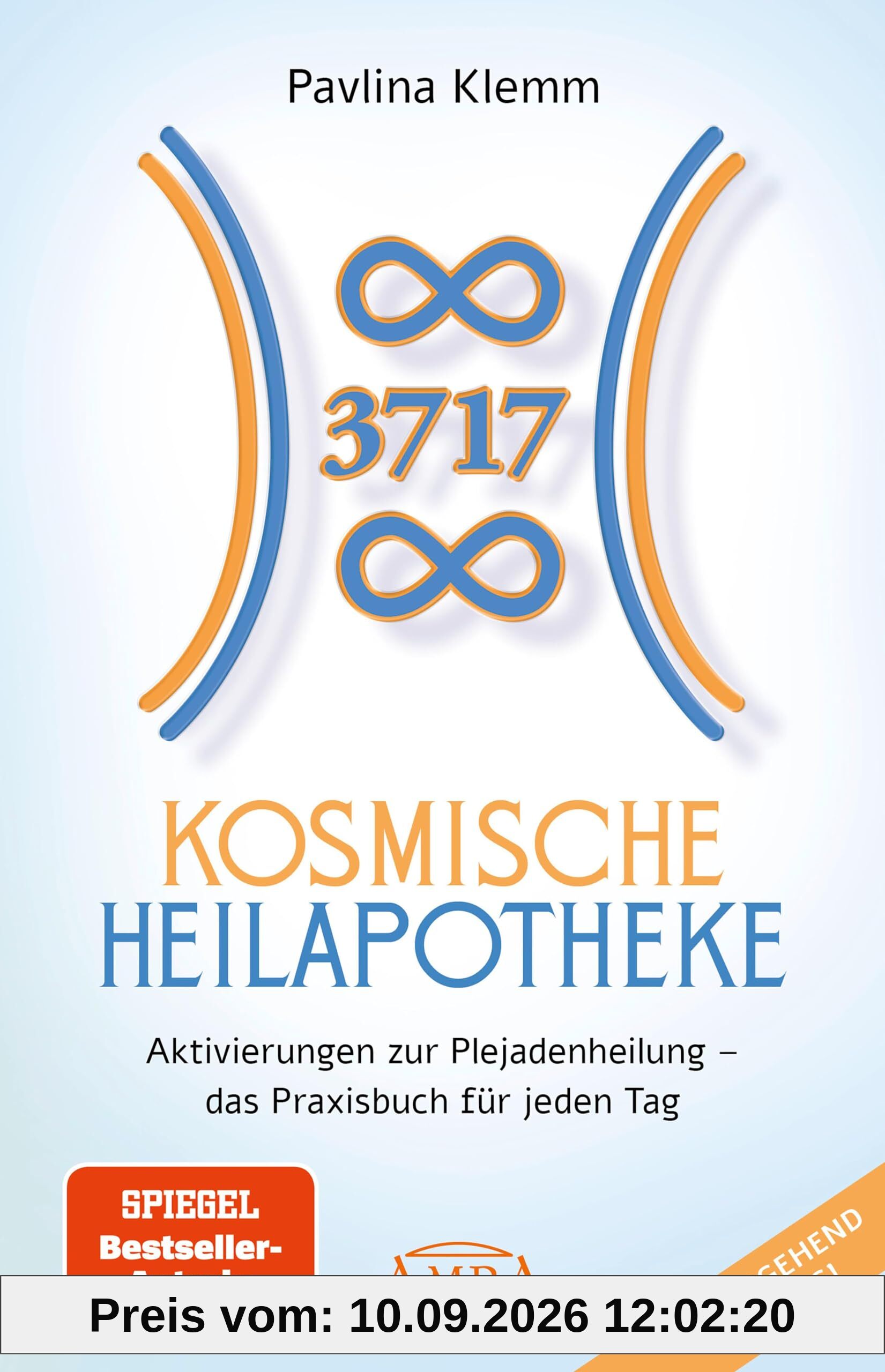 KOSMISCHE HEILAPOTHEKE: Aktivierung der Plejadenheilung - das Praxisbuch mit Heilsymbolen, Botschaften und Meditationen (Das neue Werk der SPIEGEL-Bestsellerautorin!) (Pavlina Klemms Plejadenbücher)