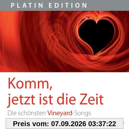 Komm, jetzt ist die Zeit - Die schönsten Vineyard-Songs in deutscher Sprache