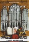 Die verzauberte Orgel